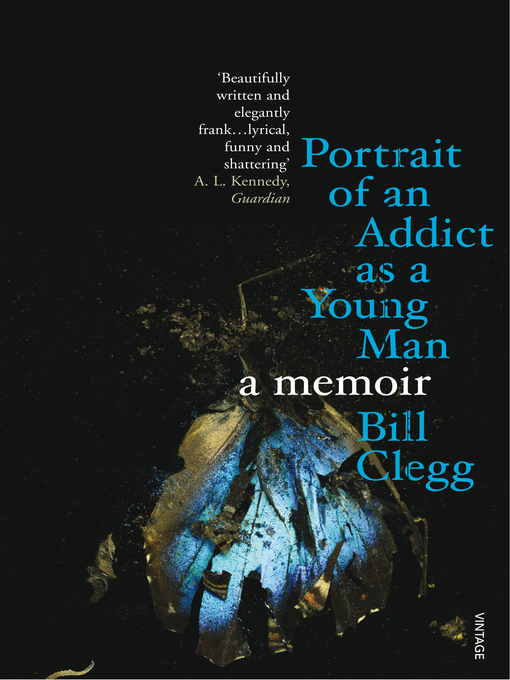 Title details for Portrait of an Addict as a Young Man by Bill Clegg - Available